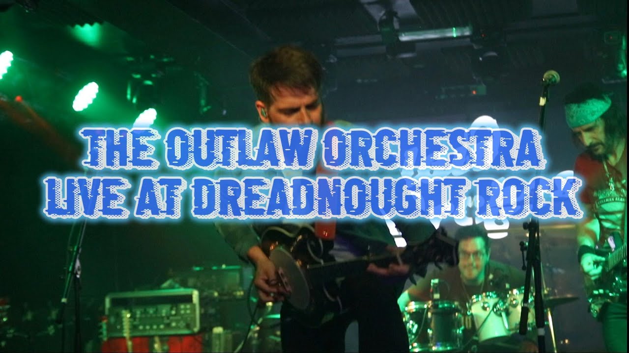 The Outlaw Orchestra - See you in hell LIVE at Dreadnought Rock