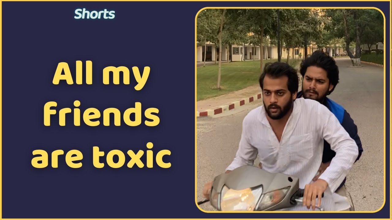 All my Friends are Toxic | The Asstag Shorts