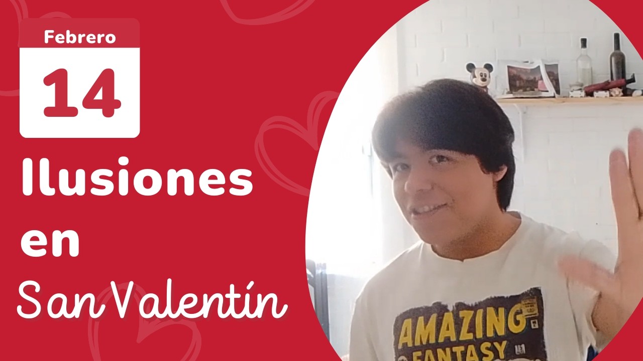 ILUSIONES, AMOR   !!SAN VALENTIN¡¡