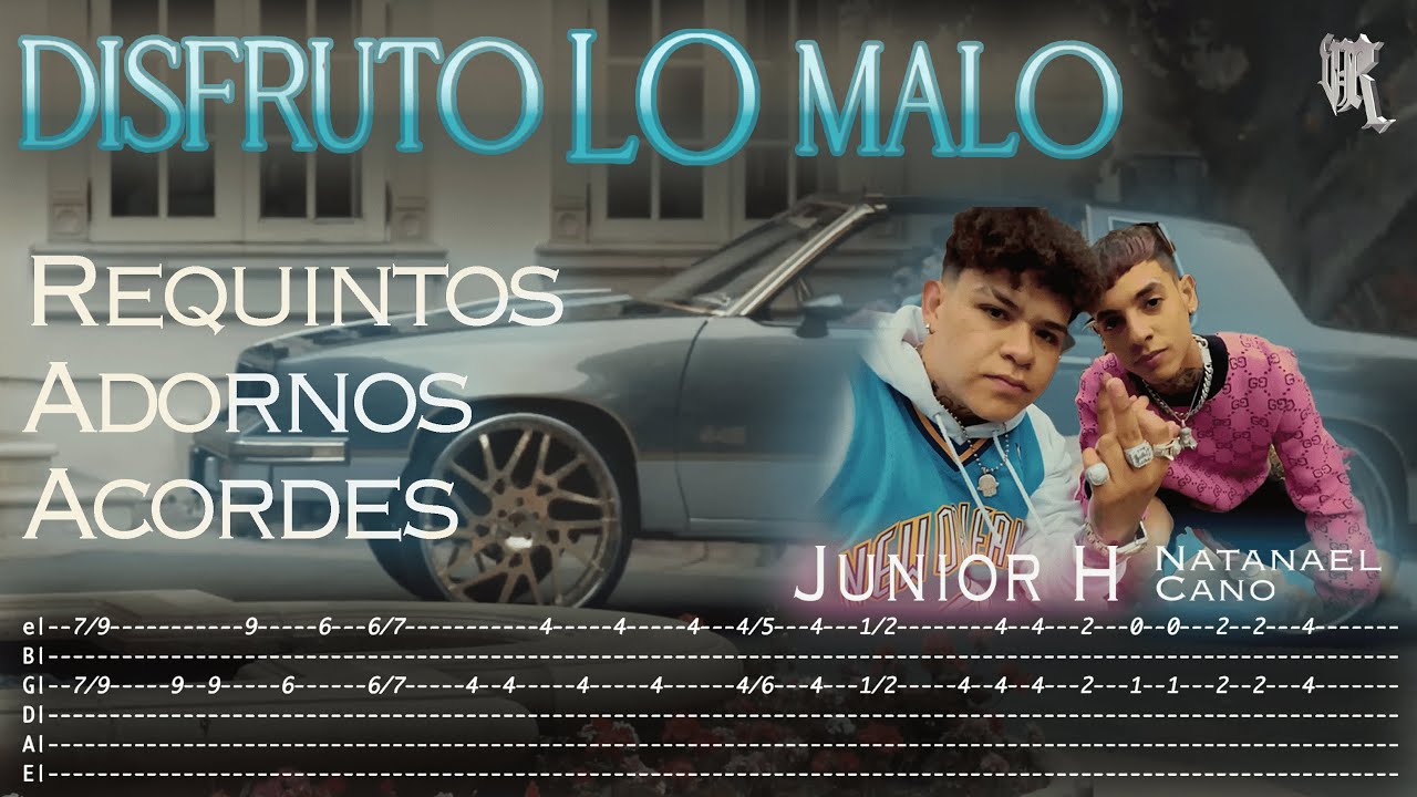 Disfruto Lo Malo - Junior H, Natanael Cano - TABS - Requintos/Acordes/Adornos - Tutorial