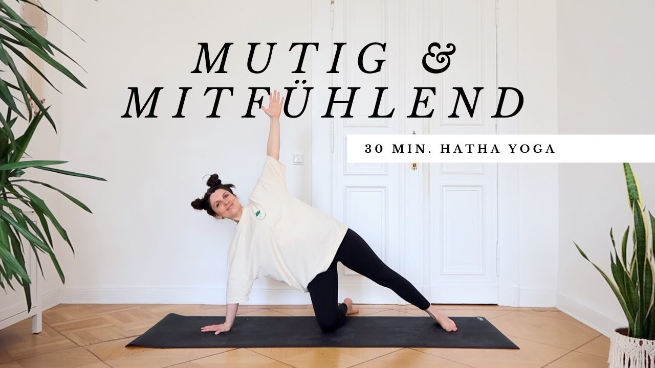 Yoga für ein offenes Herz | Mutig & mitfühlend | 30 Minuten