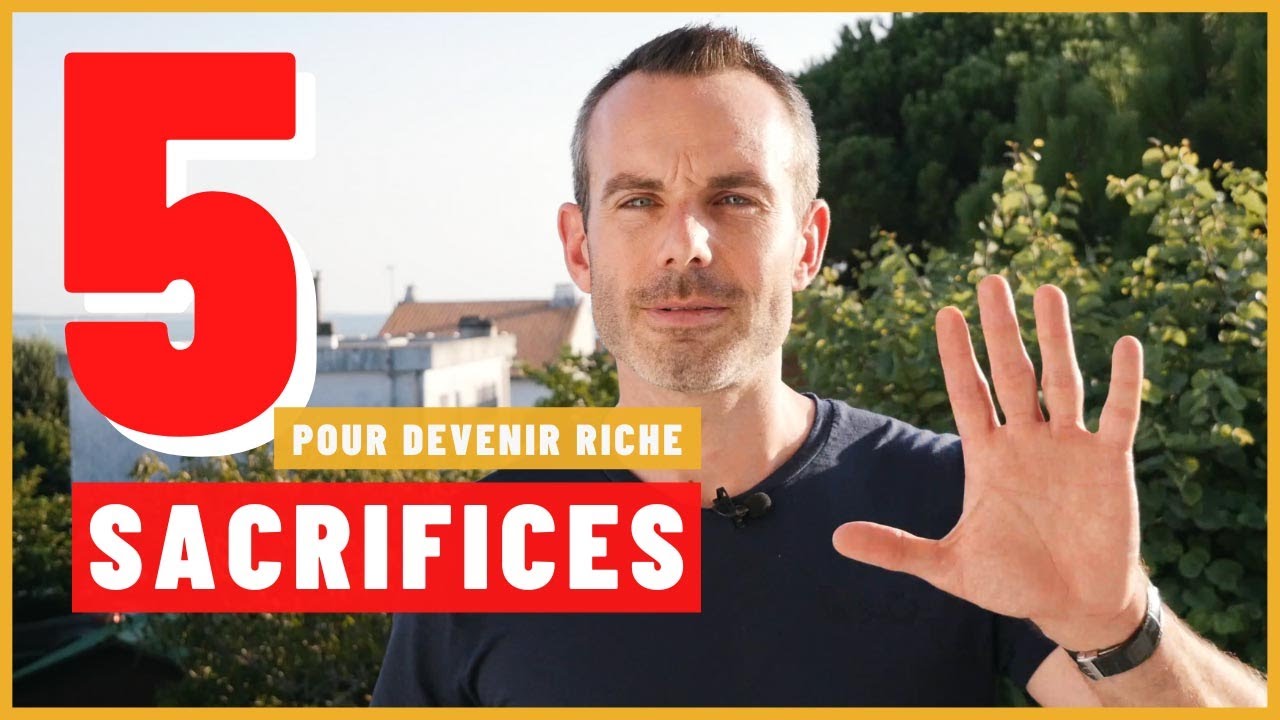 5 sacrifices pour devenir riche