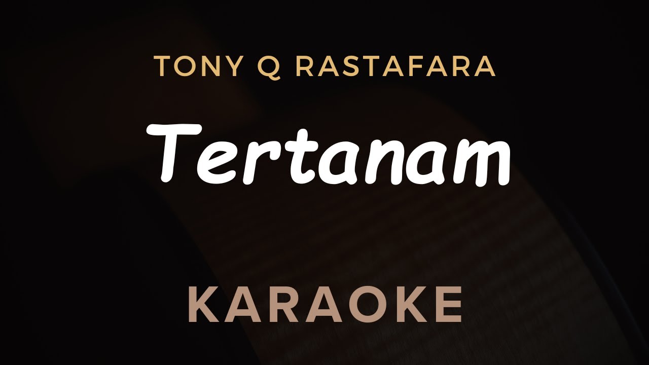 Tertanam - Tony Q Rastafara | Karaoke | Ska Reggae