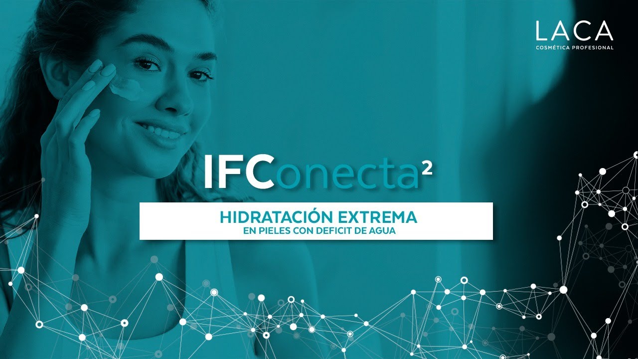 IFConecta² - Hidratación extrema, en pieles con deficit de agua