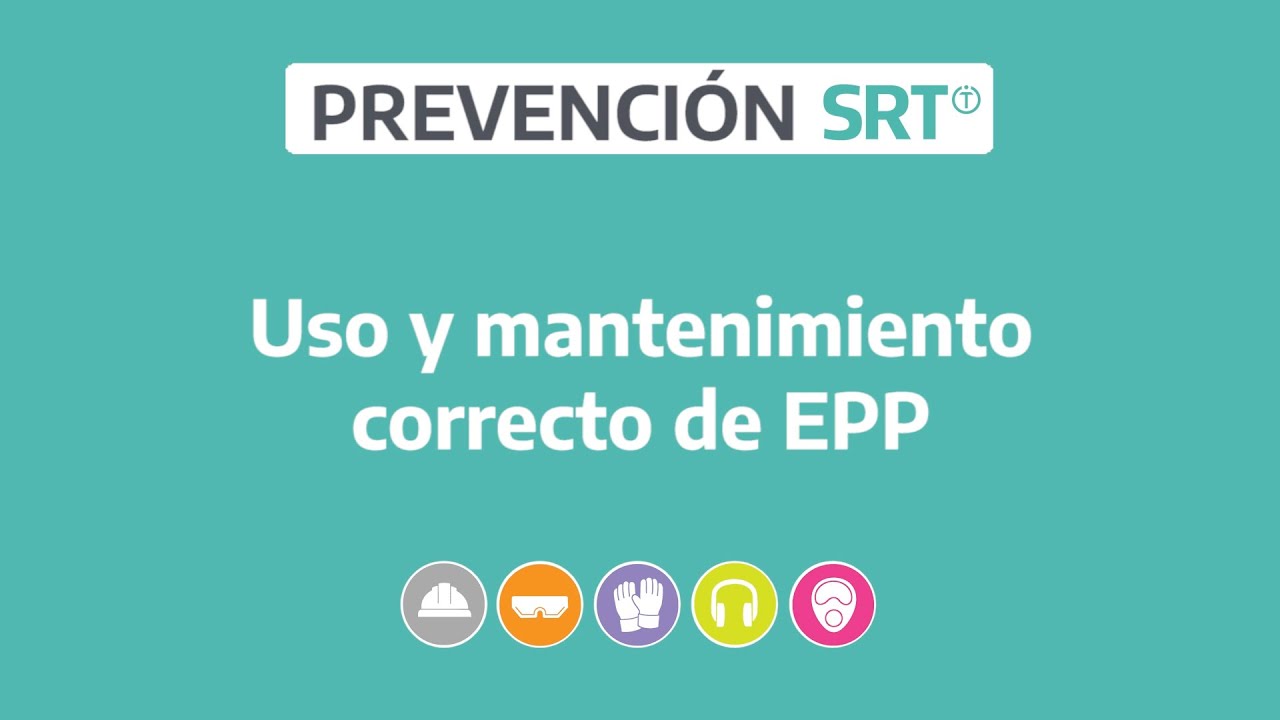 Uso y mantenimiento correcto de EPP