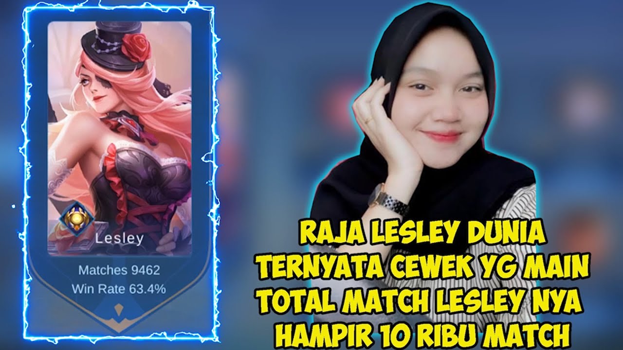 Raja Lesley Dunia Hampir 10.000 Match Ternyata Cewek yg Main Gila GG Banget! | Top 1 Global Lesley