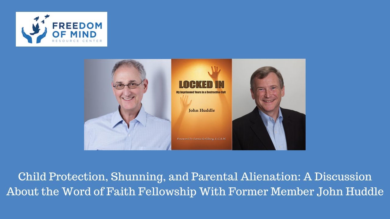 Child Protection, Shunning, Parental Alienation: Word of Faith Fellowship With John Huddle