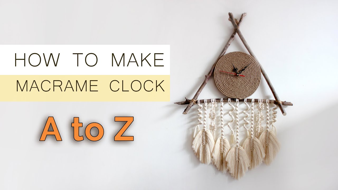 How To Make Macrame Clock Country Style from A to Z