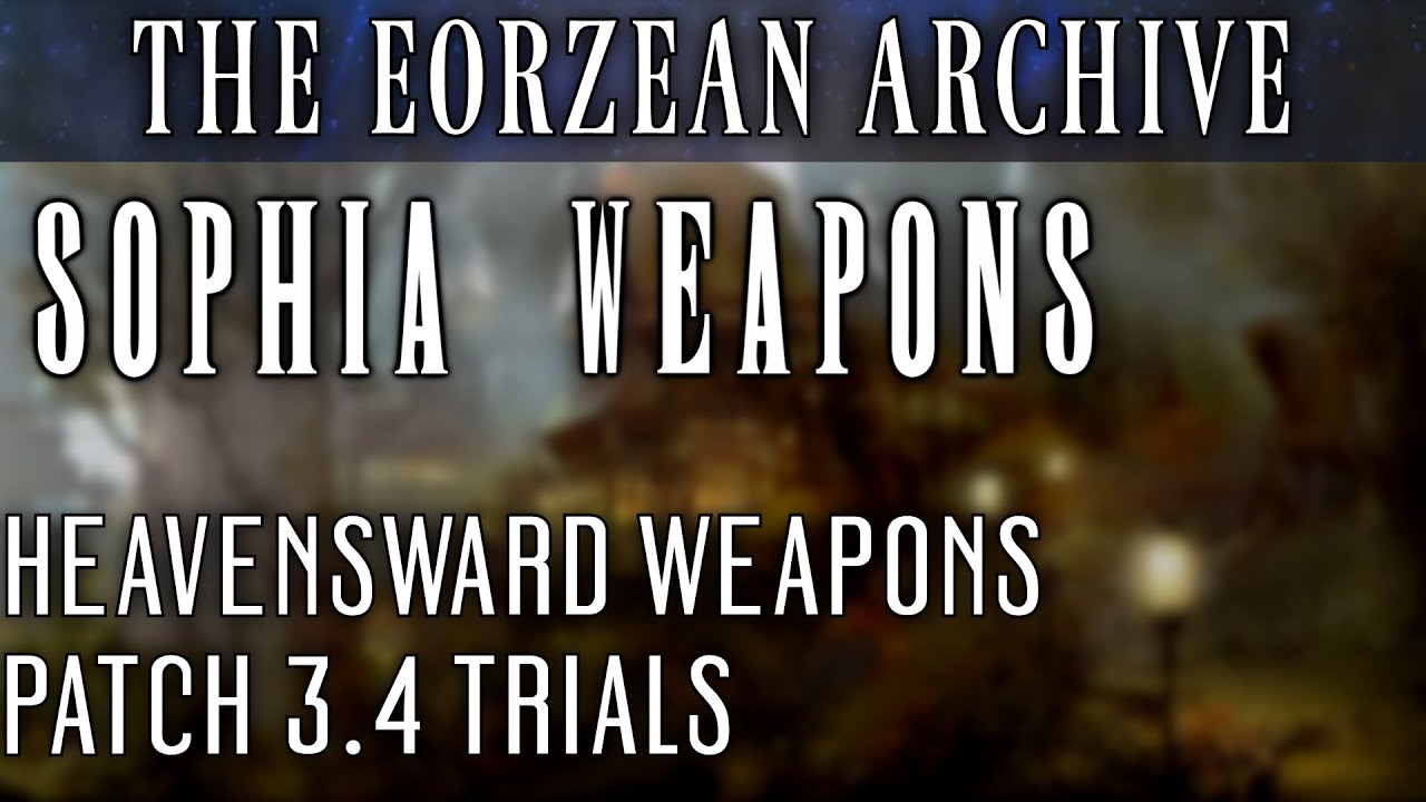 All Sophia Extreme Trial Weapons (FFXIV Patch 3.4)