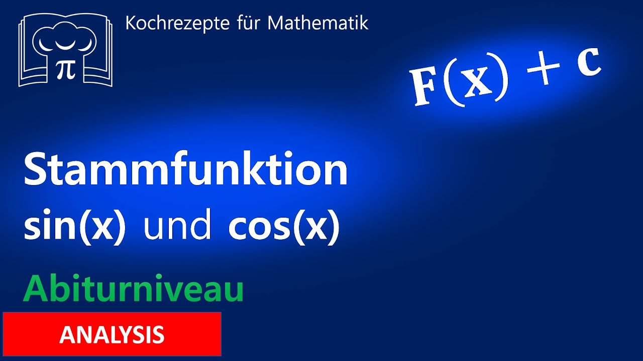 Stammfunktion Sinus Cosinus bestimmen, trigonometrische Funktionen