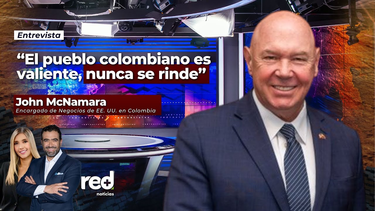 Entrevista | John McNamara, encargado de Negocios de Estados Unidos en Colombia