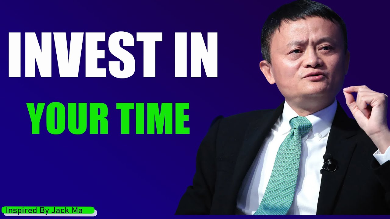 INVEST IN YOUR TIME WELL SO THAT YOU DON'T REGRET IN FUTURE   Inspired By Jack Ma