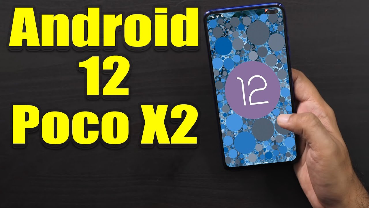 Install Android 12 on Poco X2 (AOSP ROM) - How to Guide!