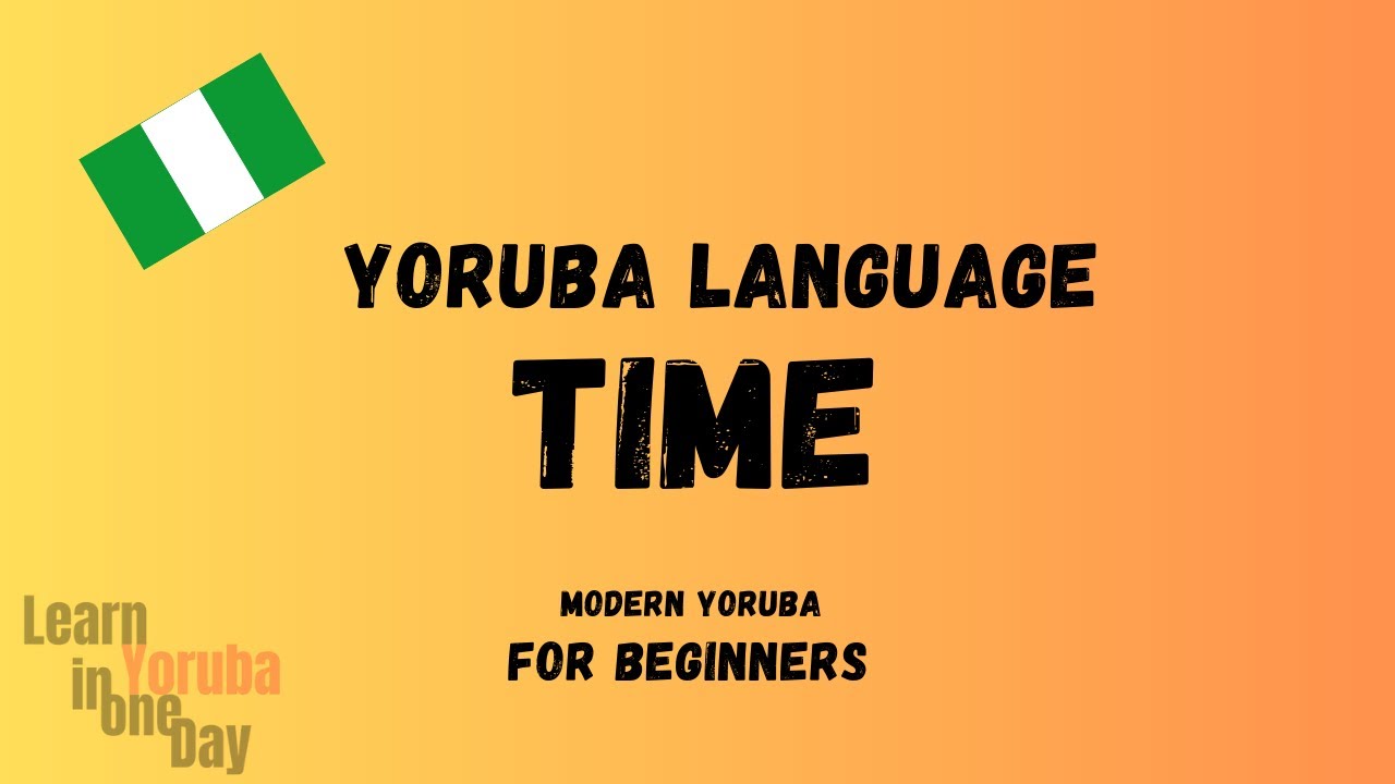 Learn Yoruba Time Expressions ⏳ | Seconds, Minutes, Hours & More!