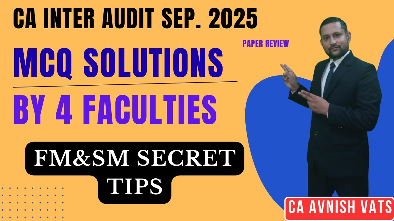 CA Inter Audit SEP 25 MCQ Solutions by 4 Faculties | FM&SM Exam Secret Tips | Ace Your CA