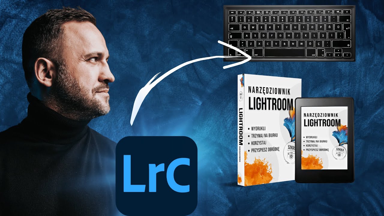 85 SKRÓTÓW klawiszowych LIGHTROOM — Przyspiesz obróbkę zdjęć