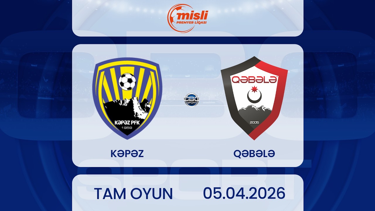 Kəpəz &ndash; Qəbələ | Misli Premyer Liqası, 26-cı tur | TAM OYUN