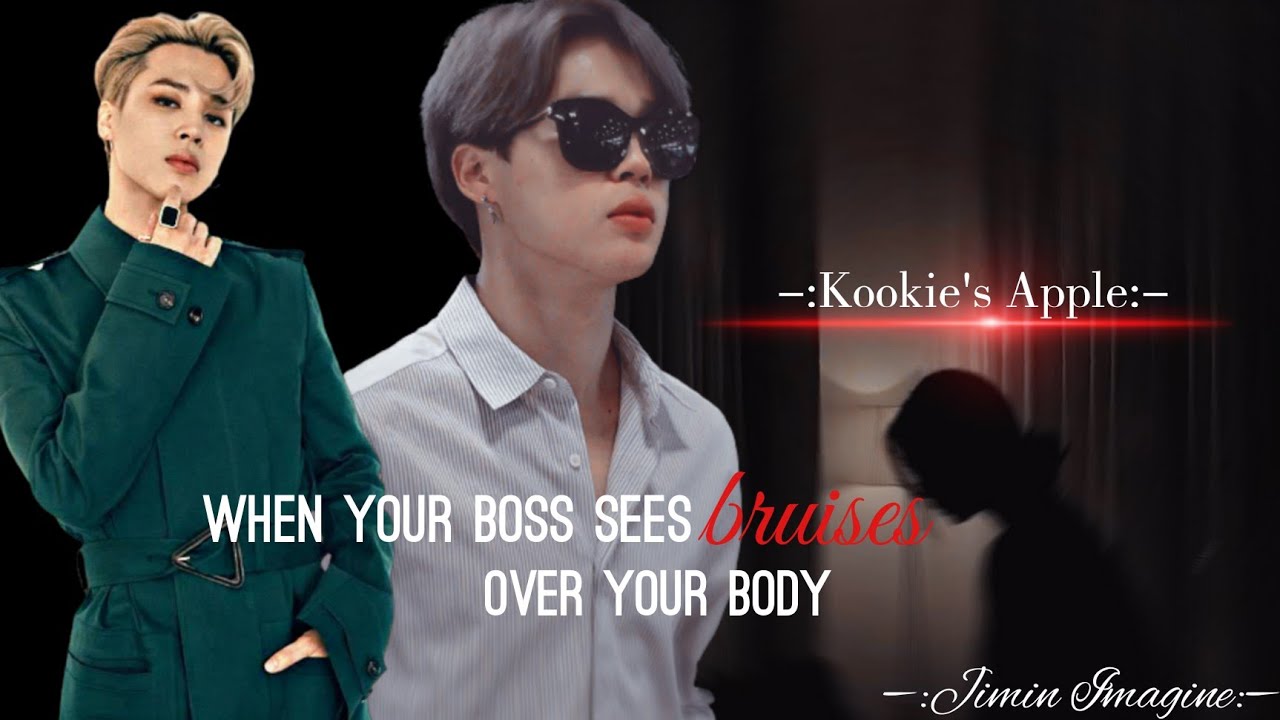 𝐖𝐡𝐞𝐧 𝐲𝐨𝐮𝐫 𝐛𝐨𝐬𝐬 𝐬𝐞𝐞𝐬 𝐛𝐫𝐮𝐢𝐬𝐞𝐬 𝐚𝐥𝐥 𝐨𝐯𝐞𝐫 𝐲𝐨𝐮𝐫 𝐛𝐨𝐝𝐲... || 𝐏𝐚𝐫𝐤 𝐉𝐢𝐦𝐢𝐧 𝐟𝐟 || 𝐏.𝐉𝐌 𝐎𝐧𝐞𝐬𝐡𝐨𝐭 ||
