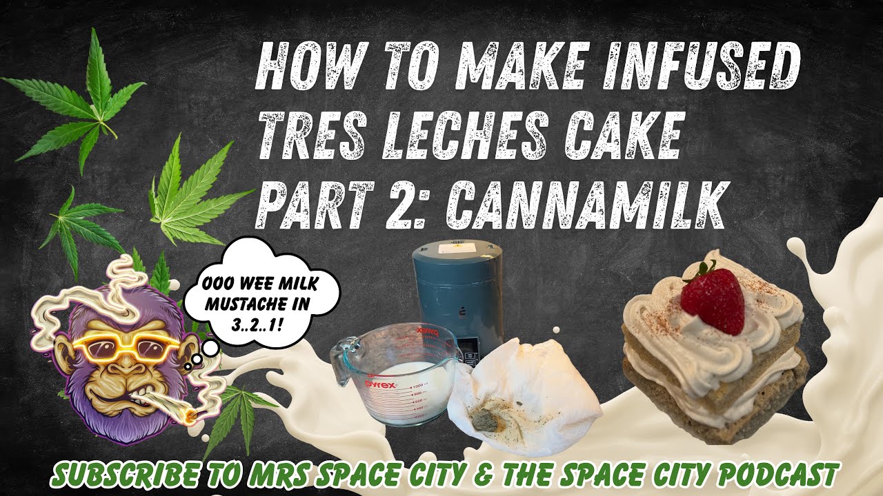 How To: Make An Infused Tres Leches Cake Part 2 - Cannamilk 