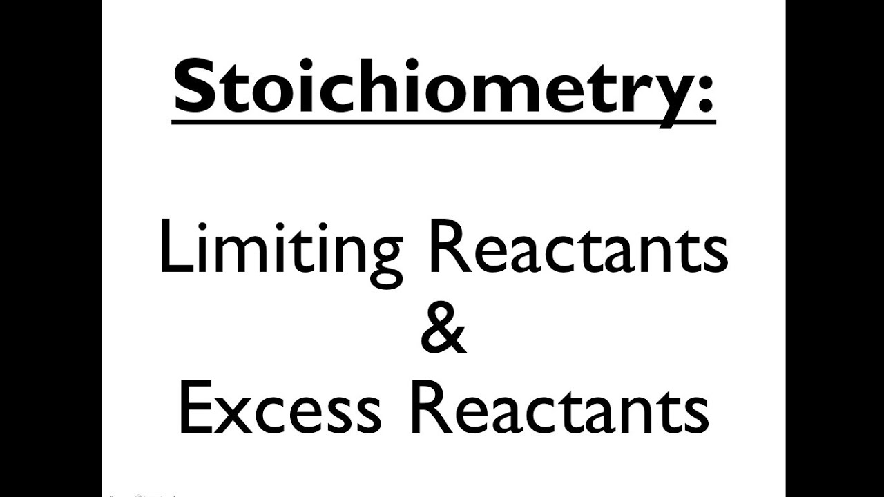 Stoichiometry 6: Limiting Reactant & Excess Reactant