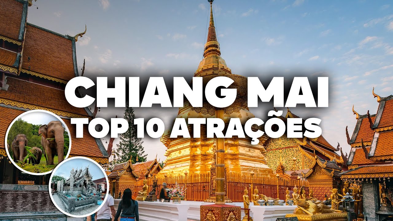 10 PASSEIOS EM CHIANG MAI! Lugares e atrações imperdíveis na viagem!