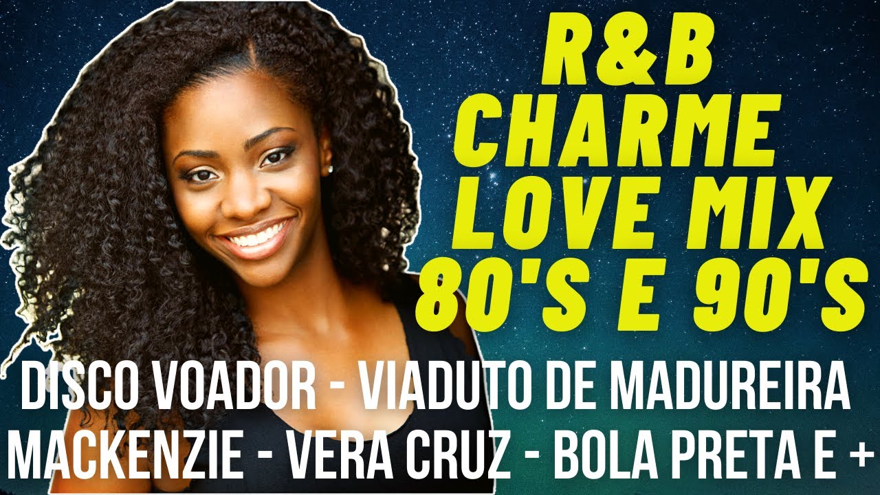 R&B CHARME LOVE MIX - SÓ AS BRABAS DAS ANTIGAS
