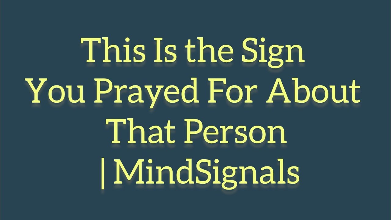 This Is the Sign You Prayed For About That Person | MindSignals