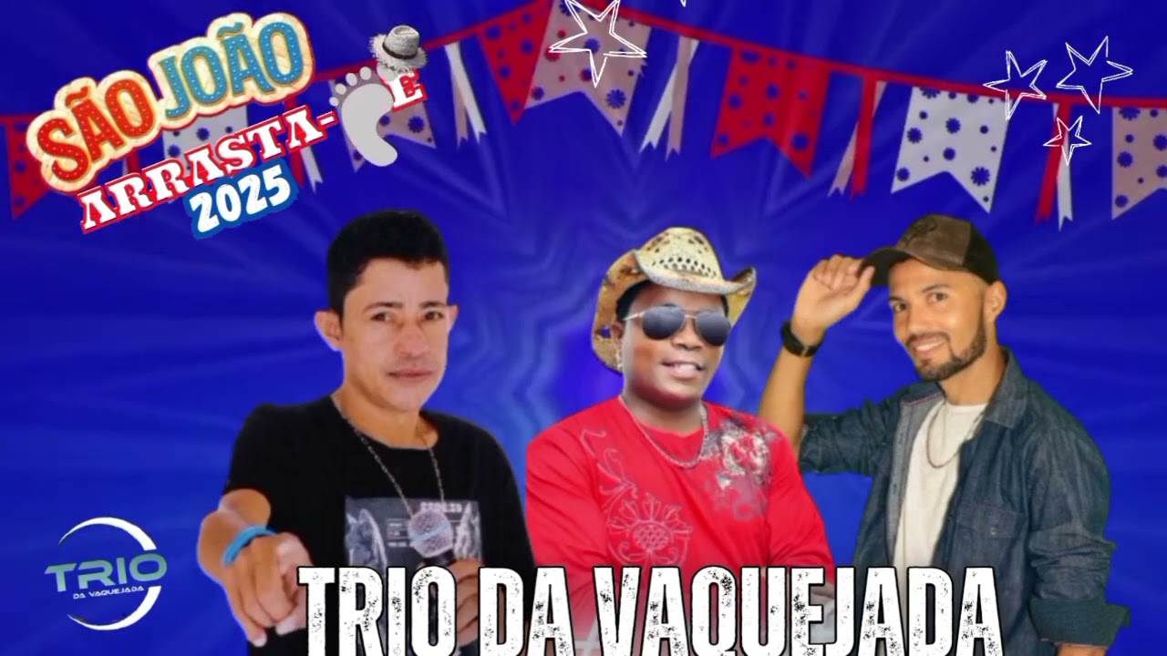TRIO DA VAQUEJADA -ARRASTA- PÉ DE SÃO JOÃO