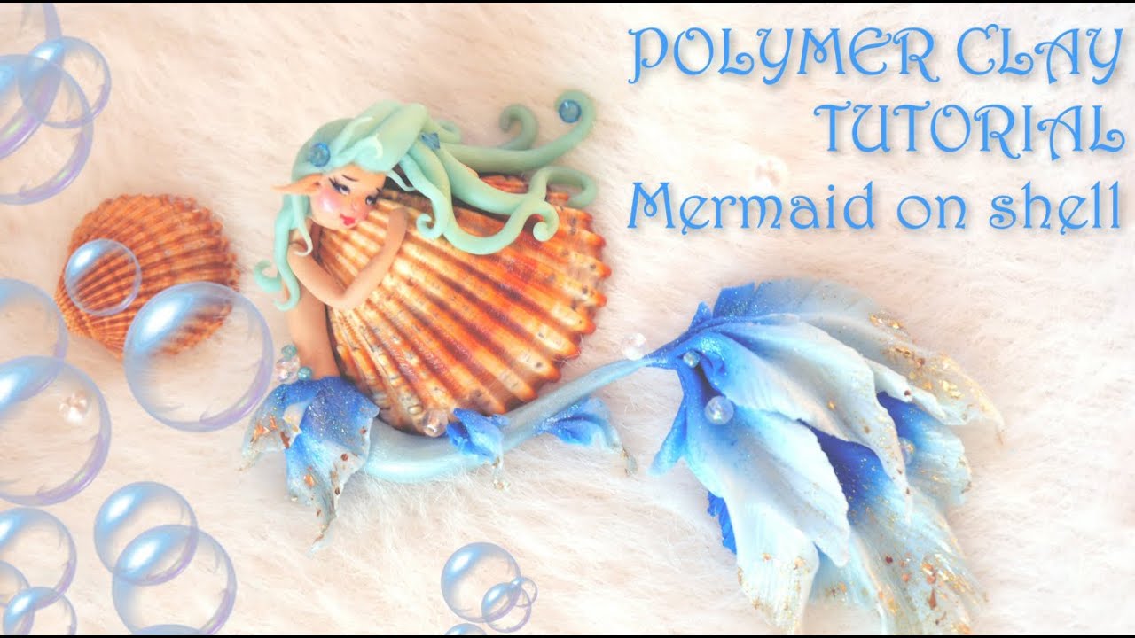 POLYMER CLAY TUTORIAL - Mermaid on shell/sirenetta su conchiglia/sirène sur coquillage