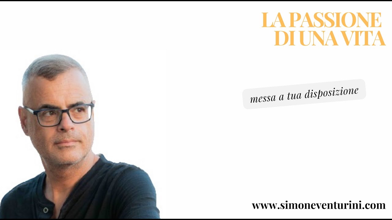 La passione di una vita