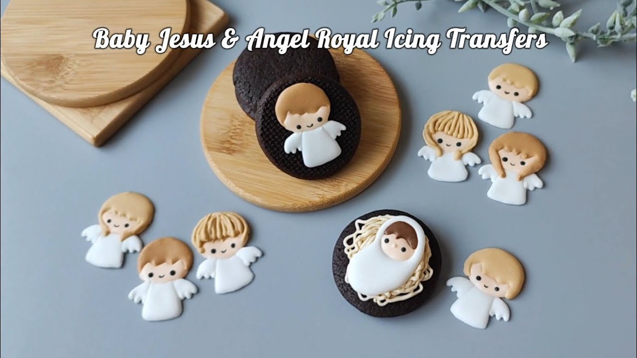 Chpt 23 Baby Jesus & Angel Cookies with designs made from Royal Icing Transfers