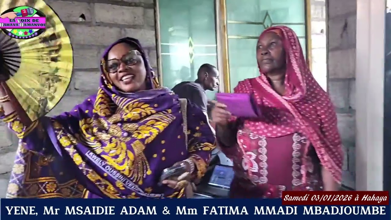 MAWAHA, Mr MSAIDIÉ ADAM & Mm FATIMA MMADI MBADJOUMBE, le Samedi 03/01/2026 à Hahaya