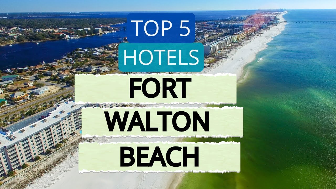Top 5 Hotels in Fort Walton Beach, Florida, Best Hotel Recommendations