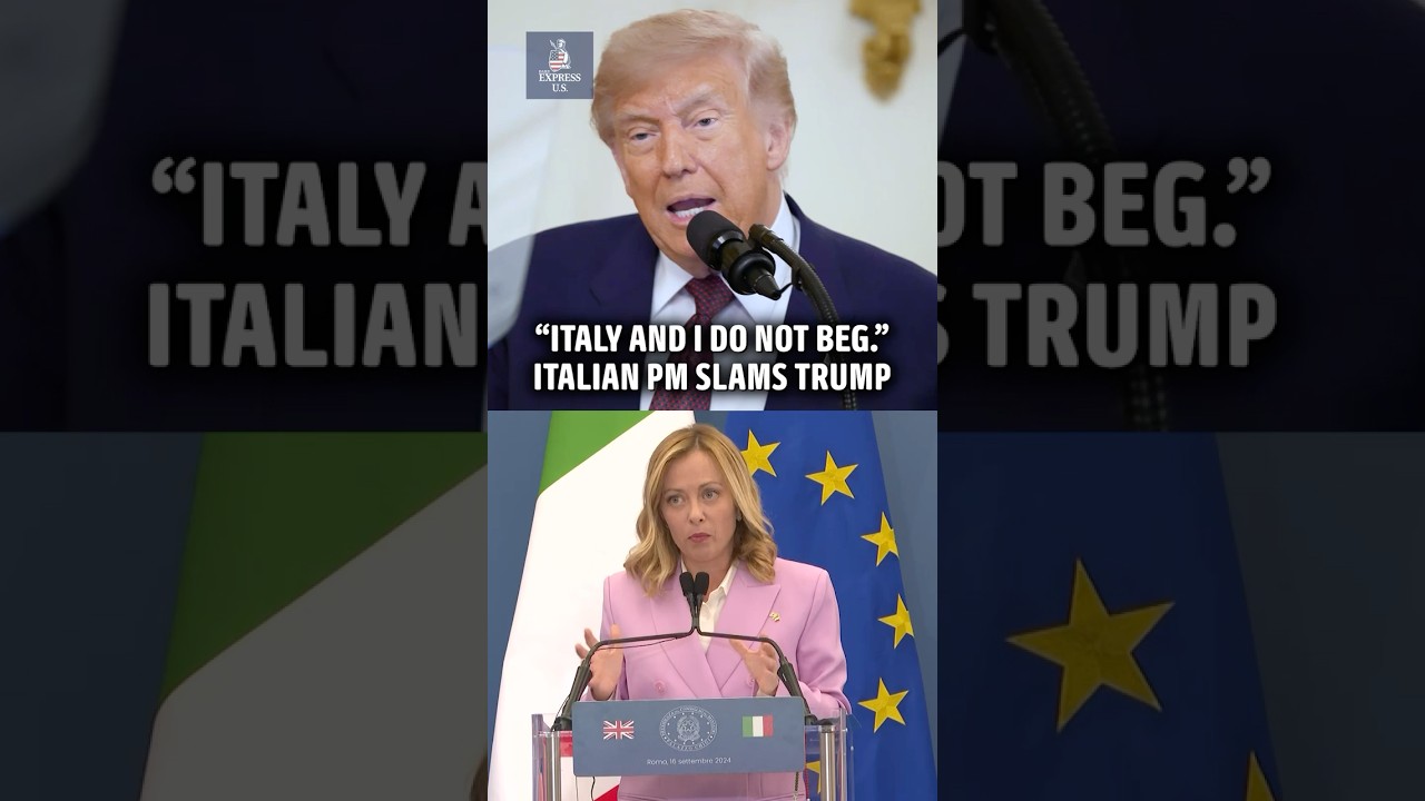 &ldquo;Italy and I do not beg&rdquo; - Italian PM Meloni slams Trump