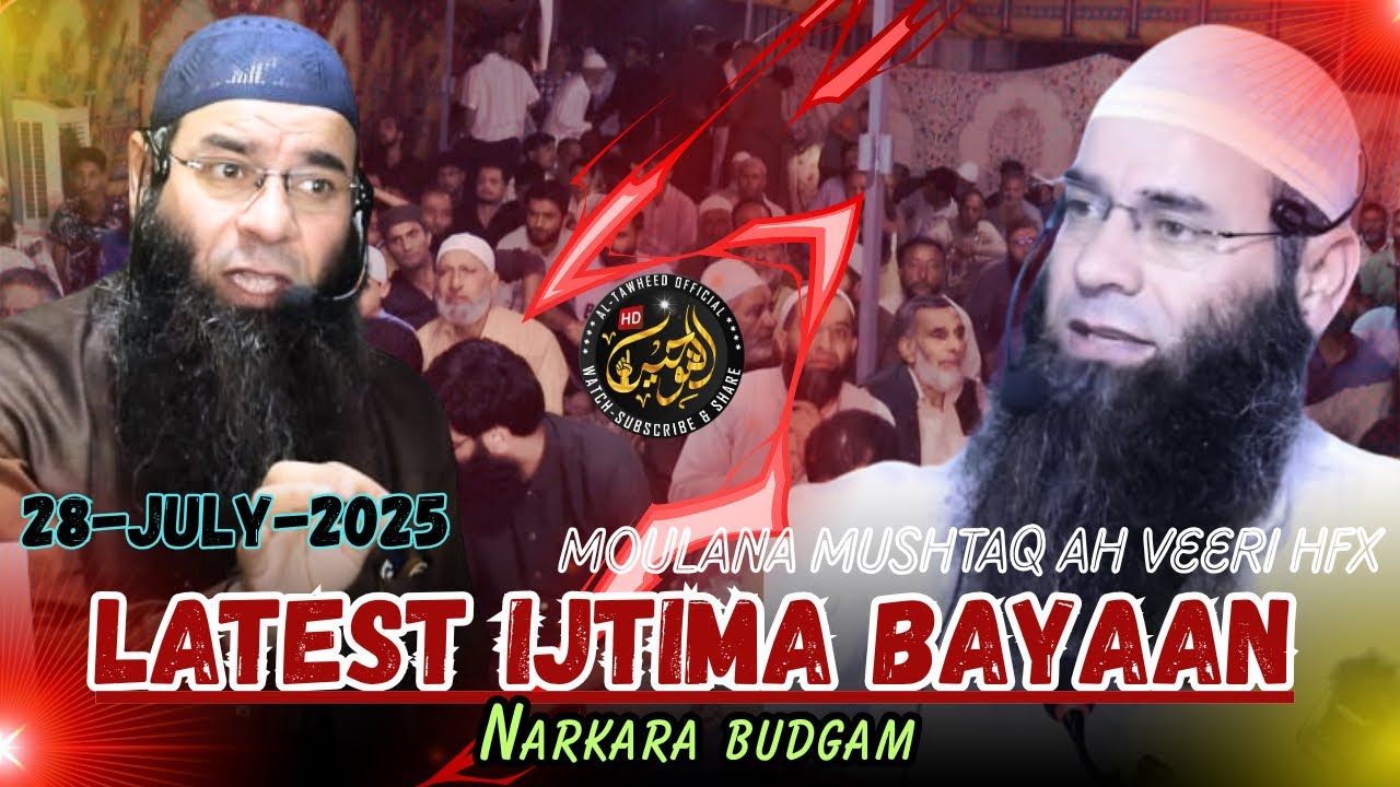 Latest Ijtima●|| Narkara Budgam●|| 28-July-2025●|| Moulana Mushtaq Ah Veeri Hfx.