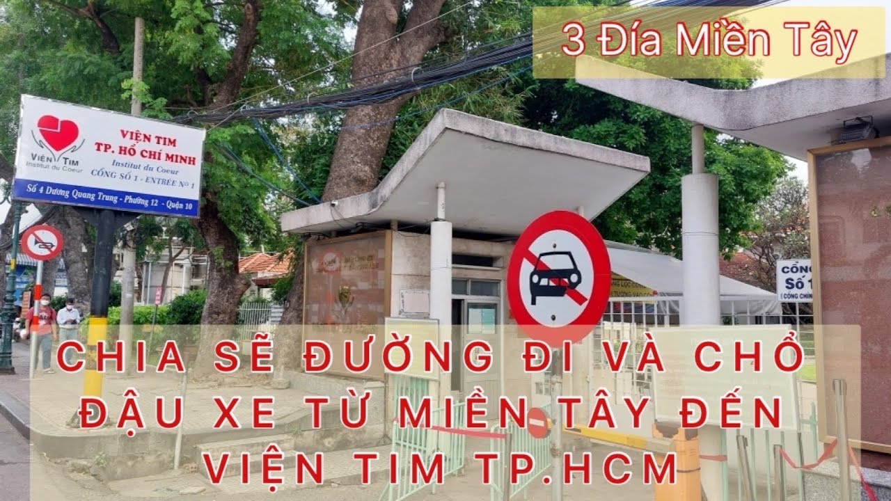 Chia Sẽ Đường Đi Và Bãi Đậu Xe Từ Miền Tây Đến Viện Tim TP.HCM
