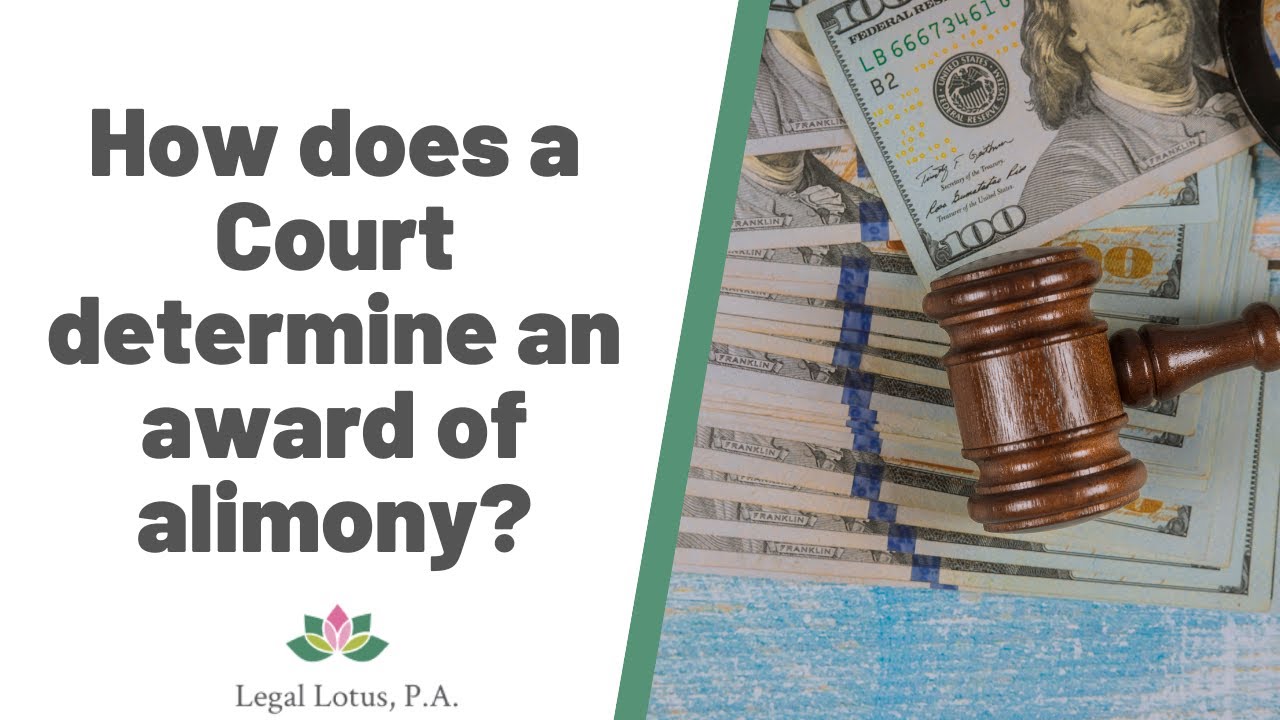 How do Courts determine an award of alimony? -Legal Lotus, Miami Trial & Family Lawyers