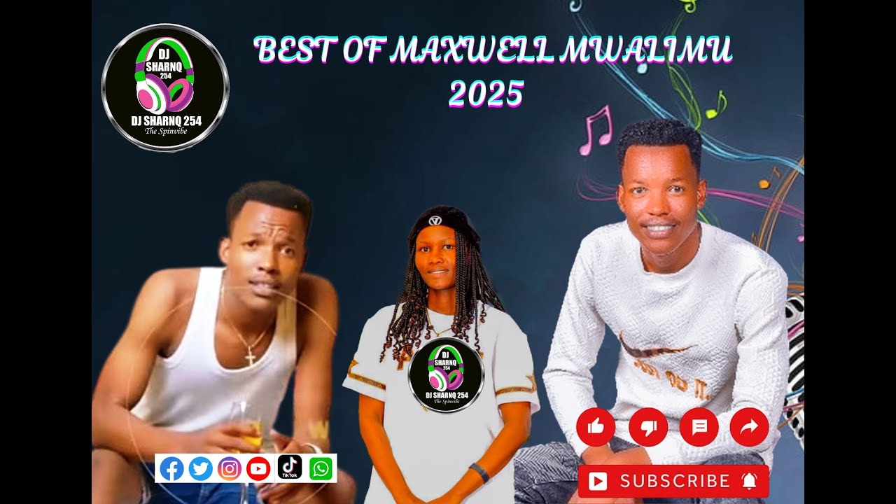 BEST OF MAXWELL MWALIMU 2025: DJ SHARNQ 254-: #babyboo #ninakola #kelitu