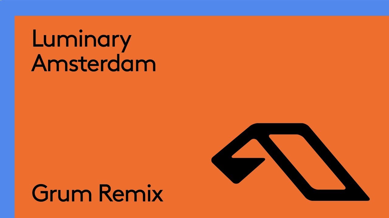 Luminary - Amsterdam (Grum Remix)