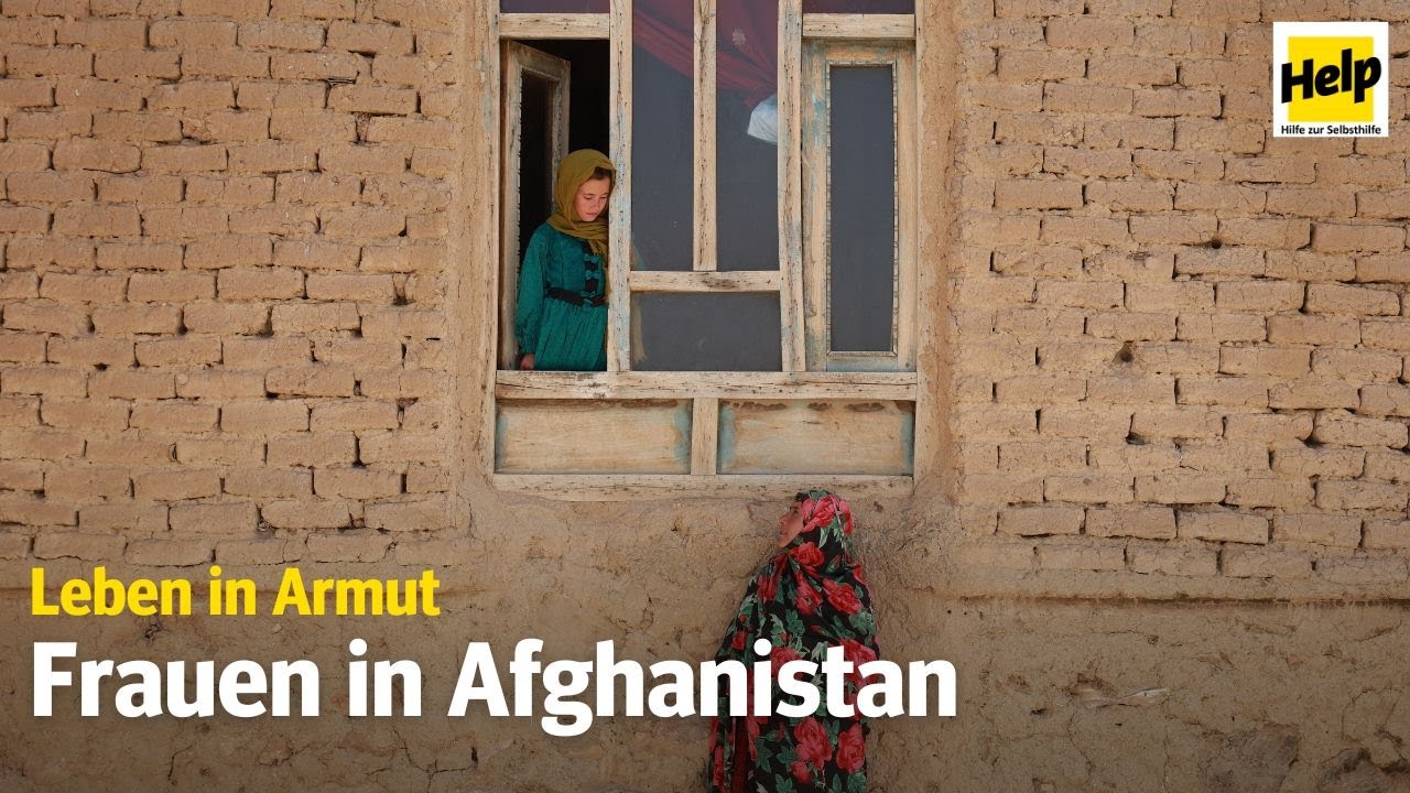 Die Realität von Frauen in Afghanistan | Help – Hilfe zur Selbsthilfe