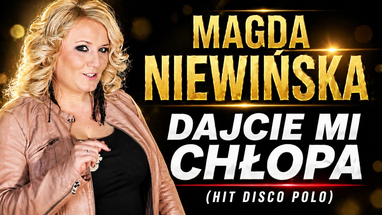 Magda Niewińska   Dajcie mi chlopa (Disco Polo 2023)