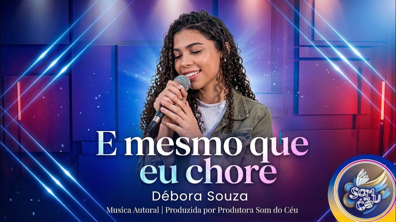 DEBORA SOUZA | E MESMO QUE EU CHORE 