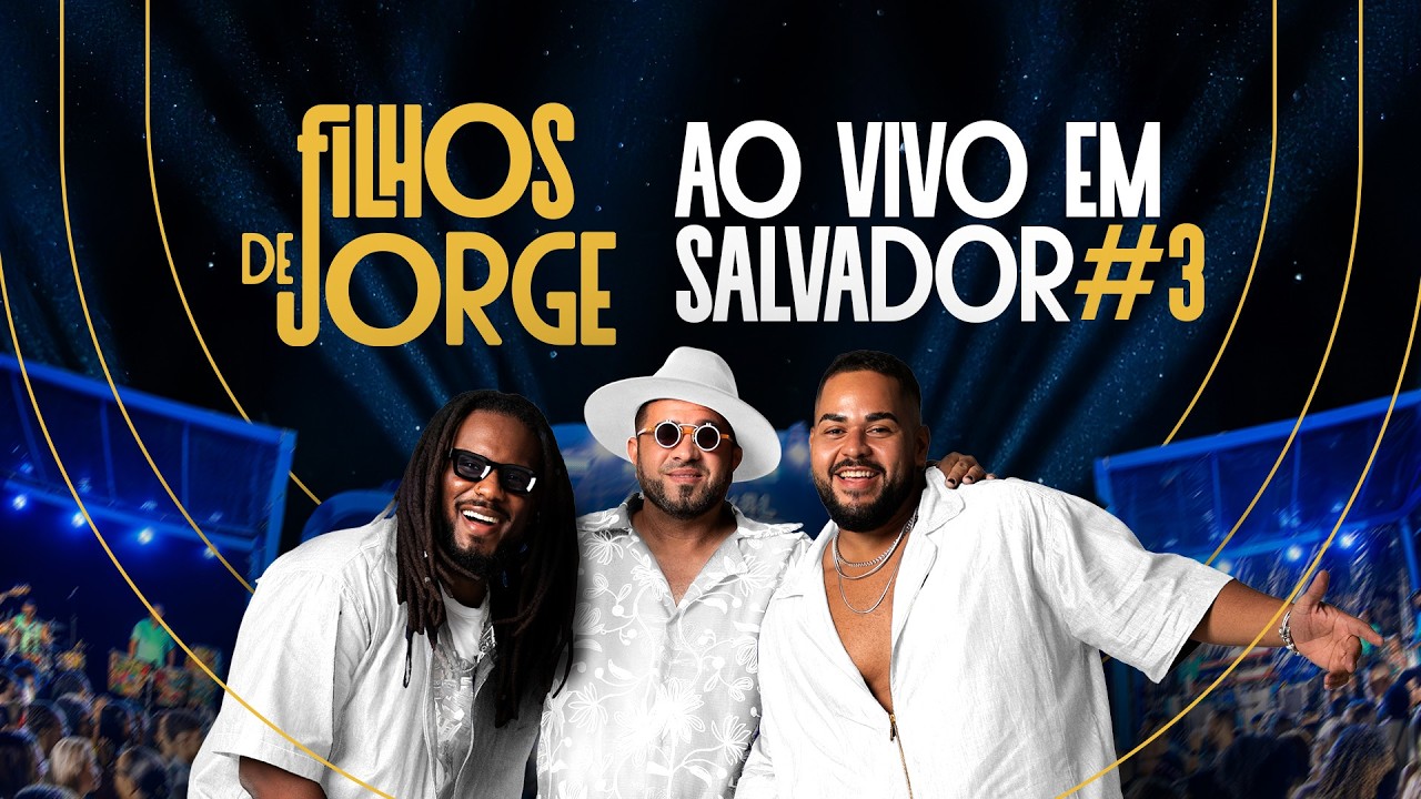Filhos de Jorge - Ao Vivo em Salvador #3 (Completo)