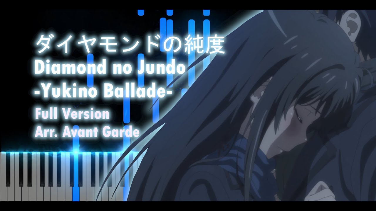 [FULL] Diamond no Jundo // ダイモンドの純度– Yukino Ballade – Piano Score - Oregairu Season 3 Episode 11 ED