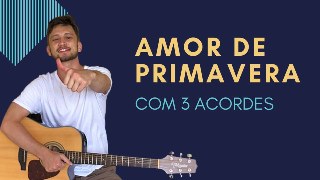 Como Tocar AMOR DE PRIMAVERA Com 3 Acordes