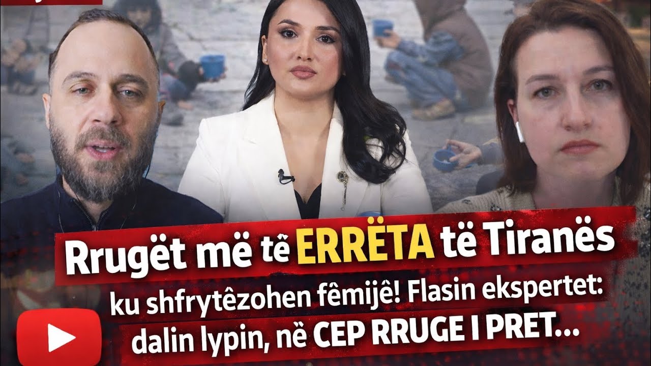 Rrugët më të ERRËTA të Tiranës! Si shfrytëzohen fëmijët. Ekspertet: Dalin lypin,në CEP RRUGE I PRET