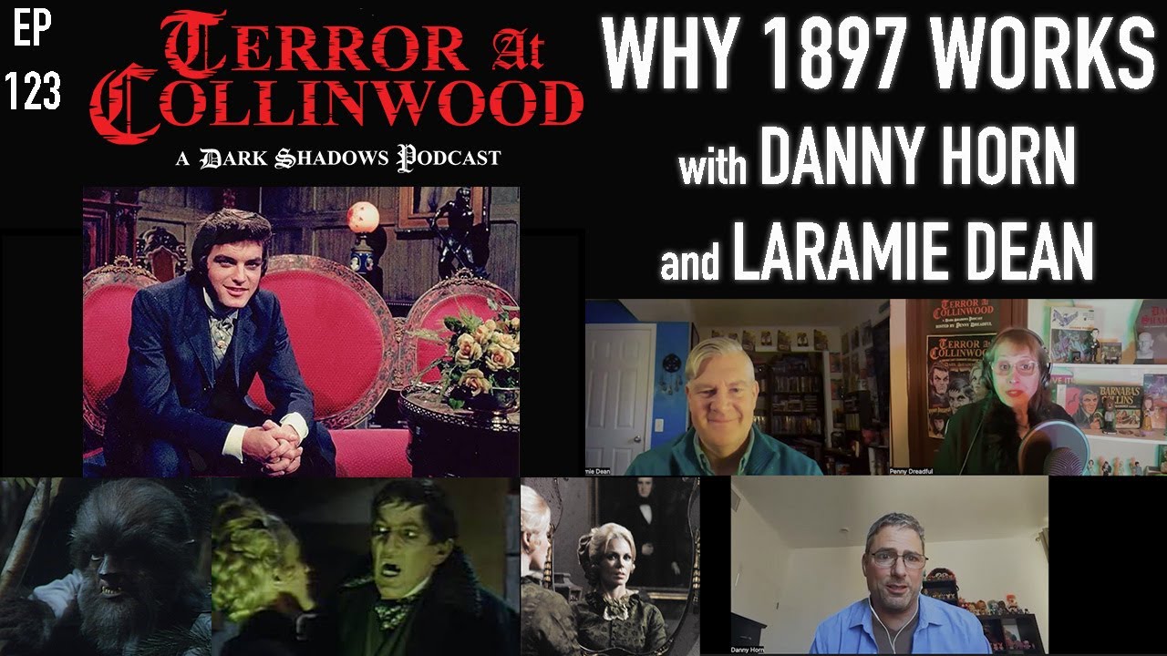 Terror at Collinwood Ep 123: Why 1897 Works with Danny Horn and Laramie Dean