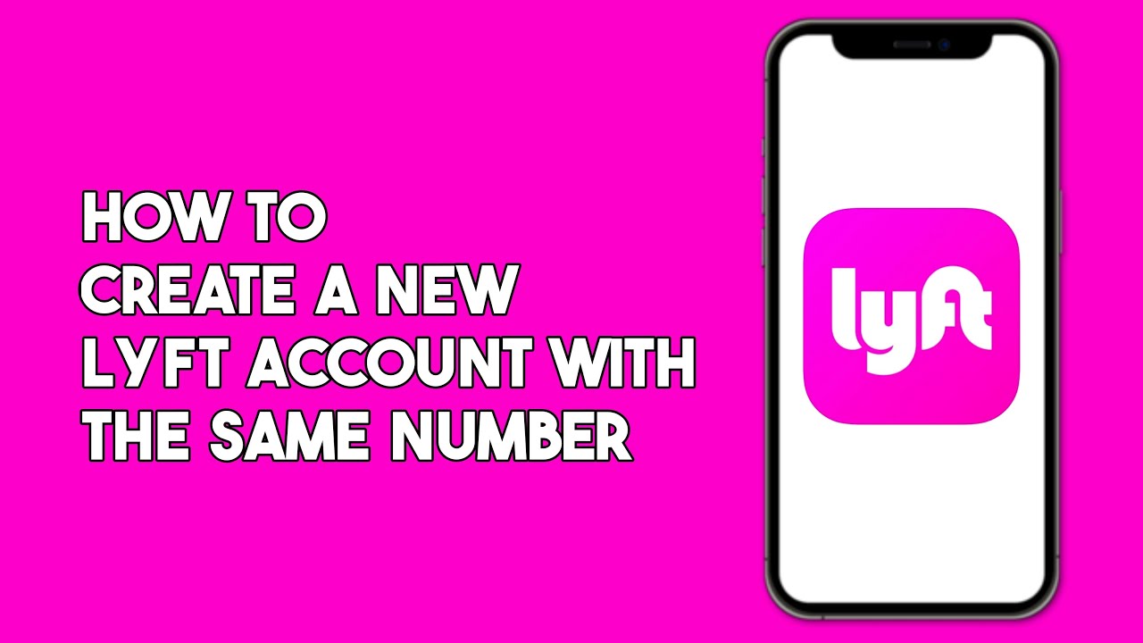 How to Create a New Lyft Account with the Same Number