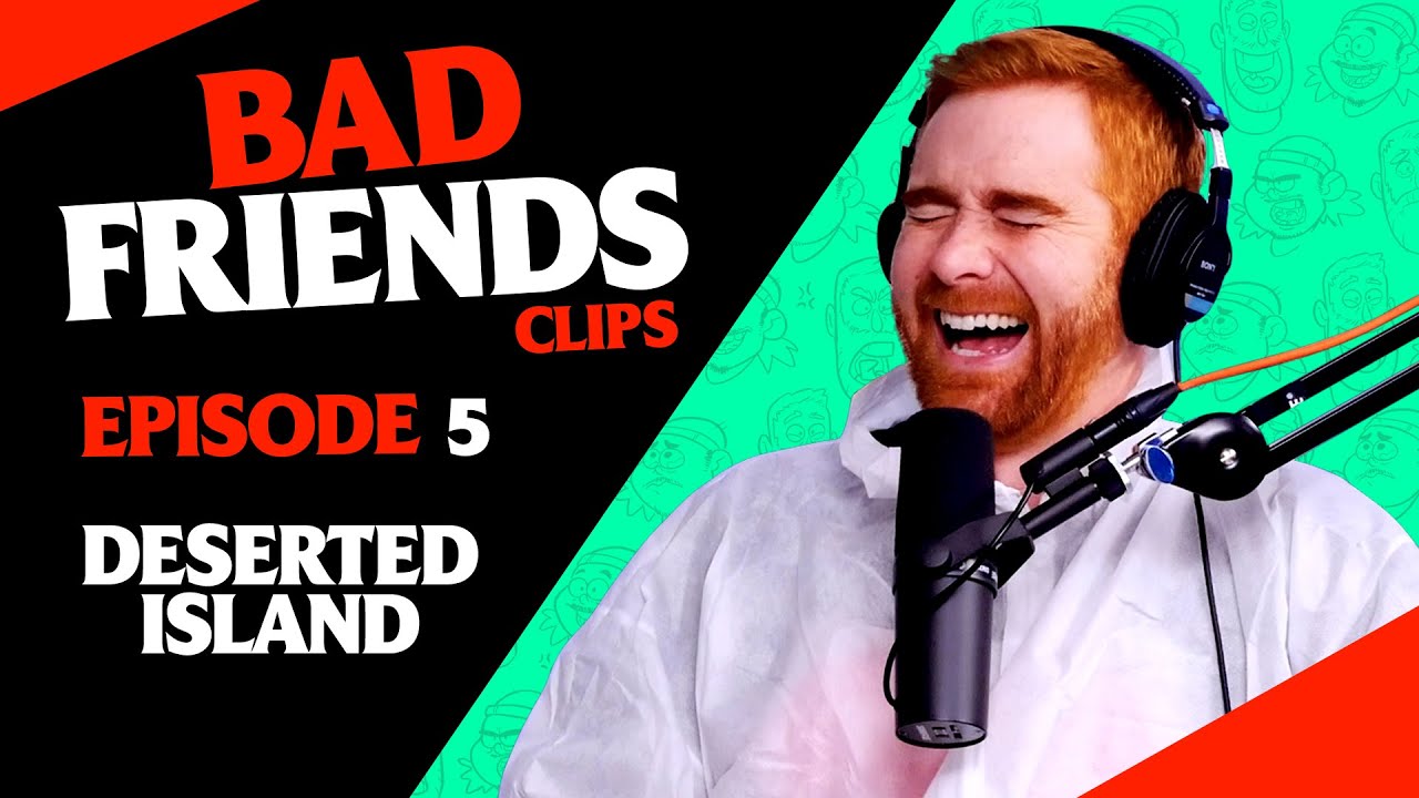 What Bobby and Andrew Would Do on a Deserted Island?  | Bad Friends Clips