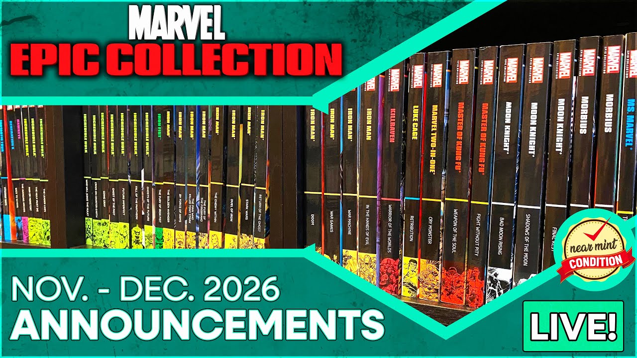 Breaking News: Marvel Epic Collections November to December 2026!  Classic & Modern Epics!